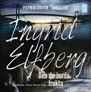 Den du borde frukta (ljudbok) av Ingrid Elfberg