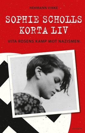 Sophie Scholls korta liv : vita Rosens kamp mot