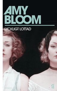 Lyckligt lottad (e-bok) av Amy Bloom
