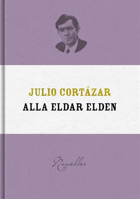 Alla eldar elden (e-bok) av Julio Cortázar
