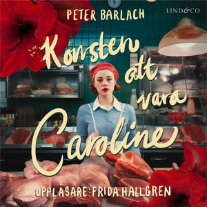 Konsten att vara Caroline (ljudbok) av Peter Ba