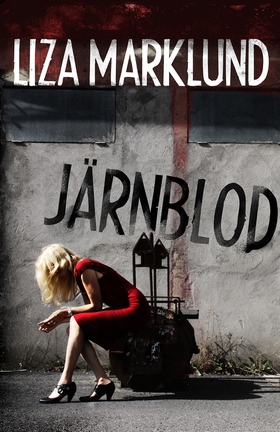 Järnblod (e-bok) av Liza Marklund