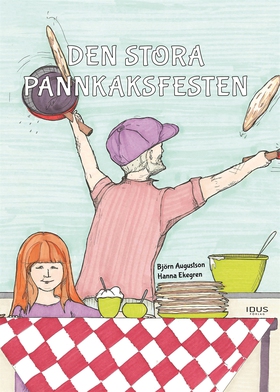 Den stora pannkaksfesten (e-bok) av Björn Augus