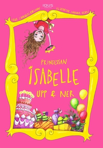 Prinsessan Isabelle Upp & Ner (e-bok) av Frida