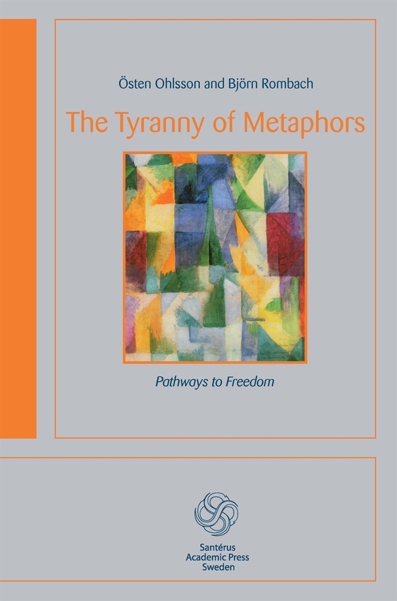 The Tyranny of Metaphors: Pathways to Freedom