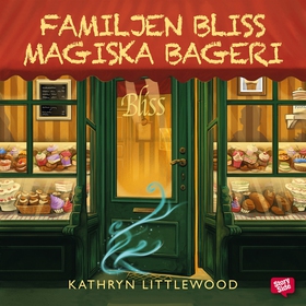 Familjen Bliss magiska bageri (ljudbok) av Kath