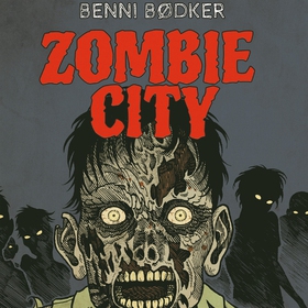 Zombie city 1: De dödas stad (ljudbok) av Benni