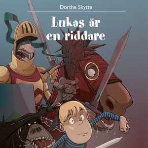 Lukas 3: Lukas är en riddare (ljudbok) av Dorth