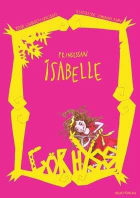 Prinsessan Isabelle Gör hyss (e-bok) av Frida L