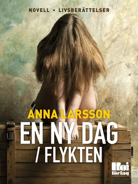 En ny dag / Flykten (e-bok) av Anna Larsson