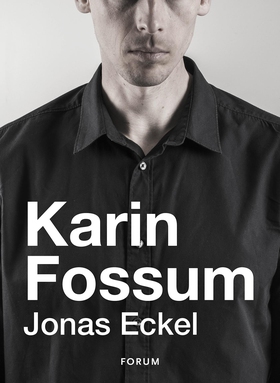 Jonas Eckel (e-bok) av Karin Fossum