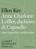 Anne Charlotte Leffler, duchessa di Cajanello : Några biografiska meddelanden