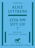 Leva om sitt liv. Del 7, Sextiotal, sjuttiotal, åttiotal