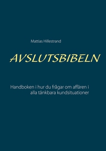 Avslutsbibeln: Handboken i hur du frågar efter