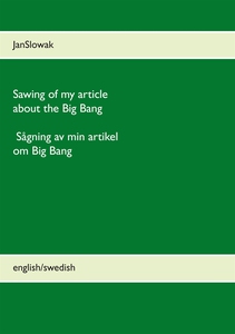Sawing of my article about the Big Bang: Sågnin
