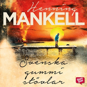 Svenska gummistövlar (ljudbok) av Henning Manke