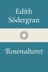 Rosenaltaret (e-bok) av Edith Södergran