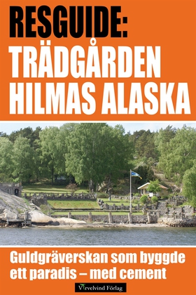 Hilmas Alaska - guidebok om guldgräverskan och 