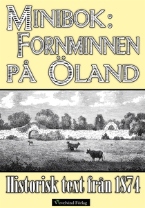 Ölands fornminnen - Minibok med historisk text