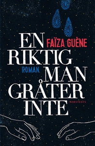 En riktig man gråter inte (e-bok) av Faïza Guèn