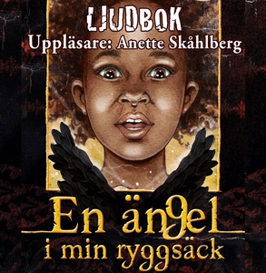 En ängel i min ryggsäck (ljudbok) av Anette Skå