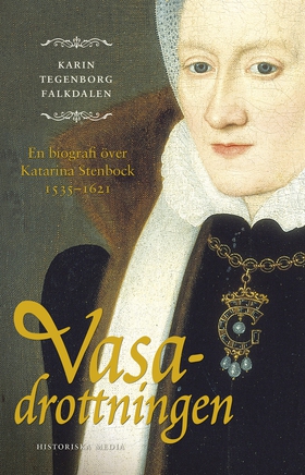 Vasadrottningen : en biografi om Katarina Stenb