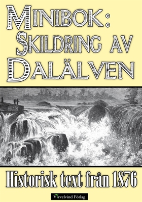 Skildring av Dalälven - Minibok med text från 1
