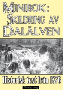 Skildring av Dalälven - Minibok med text från 1