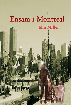 Ensam i Montreal (e-bok) av Elin Miller