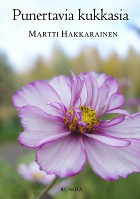 Punertavia kukkasia (e-bok) av Martti Hakkarain