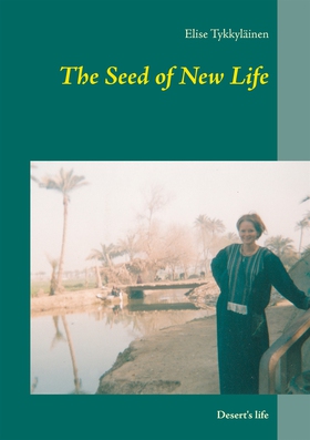 The Seed of New Life (e-bok) av Elise Tykkyläin