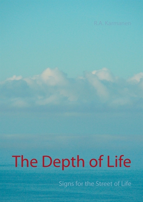 The Depth of Life (e-bok) av R.A. Karmanen