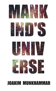 Mankind's Universe (e-bok) av Joakim Munkhammar