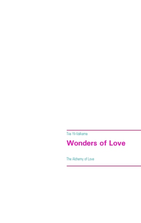 Wonders of Love (e-bok) av Tiia Yli-Valkama