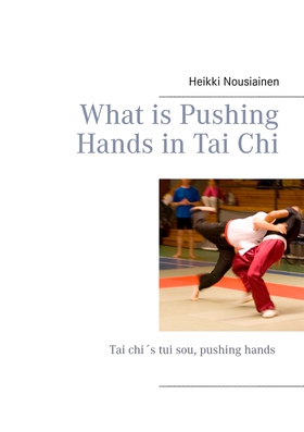 What is Pushing Hands in Tai Chi (e-bok) av Hei