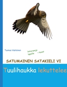 Satumainen satakieli VI Tuulihaukka lekuttelee: lastenrunoja