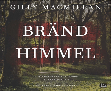 Bränd himmel (ljudbok) av Gilly Macmillan