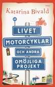 Livet, motorcyklar och andra omöjliga projekt