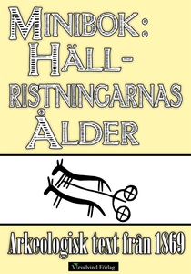 Hällristningarnas ålder - Minibok med arkeologi