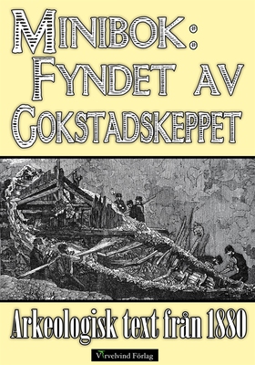 Minibok: Fyndet av vikingaskeppet i Gokstad 188