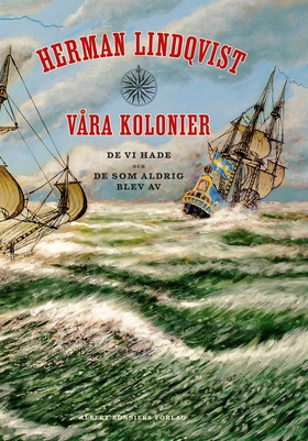 Våra kolonier : de vi hade och de som aldrig bl