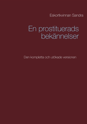 En prostituerads bekännelser: Den kompletta och