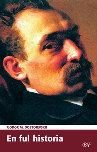 En ful historia (e-bok) av Fjodor M. Dostojevsk