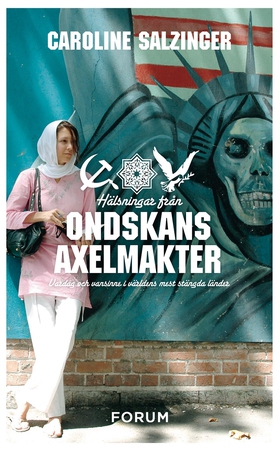 Hälsningar från ondskans axelmakter : vardag oc