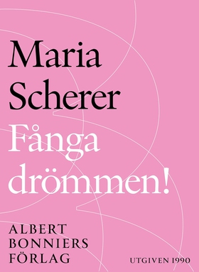 Fånga drömmen! (e-bok) av Maria Scherer