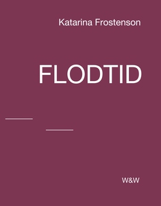 Flodtid (e-bok) av Katarina Frostenson