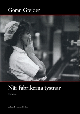 När fabrikerna tystnar : Dikter (e-bok) av Göra