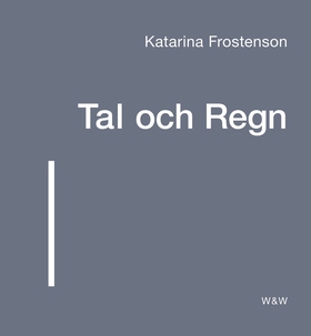 Tal och Regn (e-bok) av Katarina Frostenson