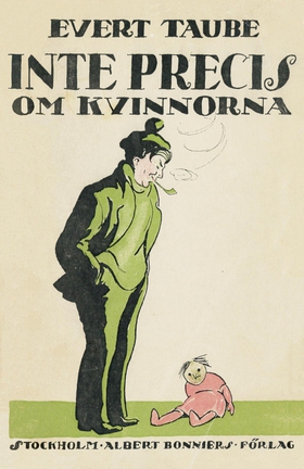 Inte precis om kvinnorna (e-bok) av Evert Taube