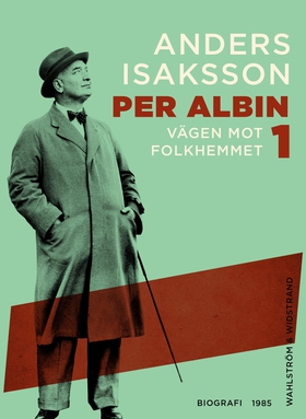 Per Albin 1 : Vägen mot folkhemmet (e-bok) av A